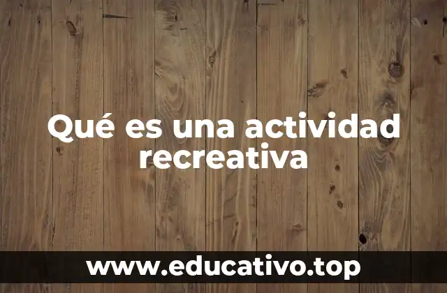 Qué es una actividad recreativa