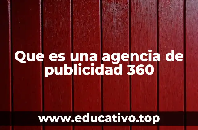 Que es una agencia de publicidad 360