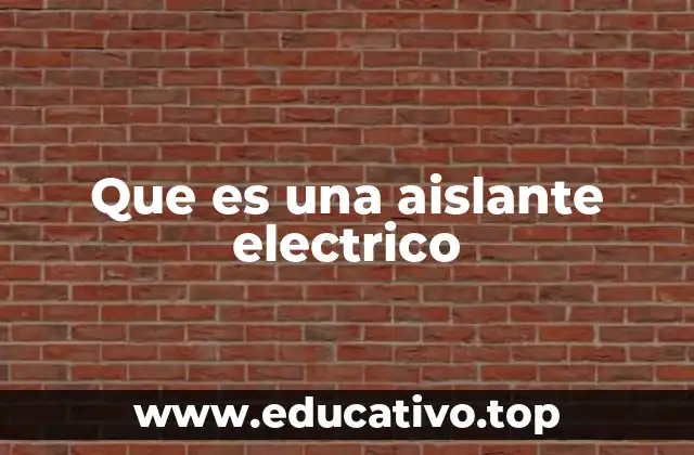 Que es una aislante electrico
