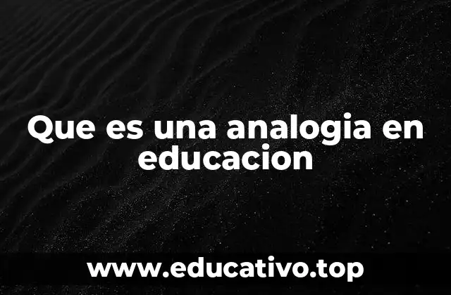 Que es una analogia en educacion