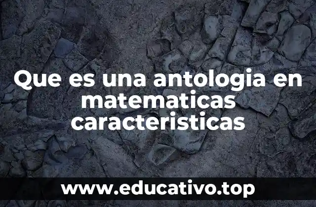 El valor de las antologías como recurso educativo en matemáticas