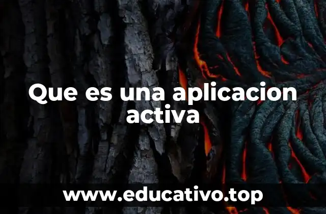 Que es una aplicacion activa