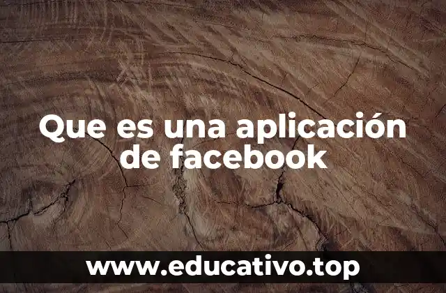 Cómo las aplicaciones enriquecen la experiencia de Facebook