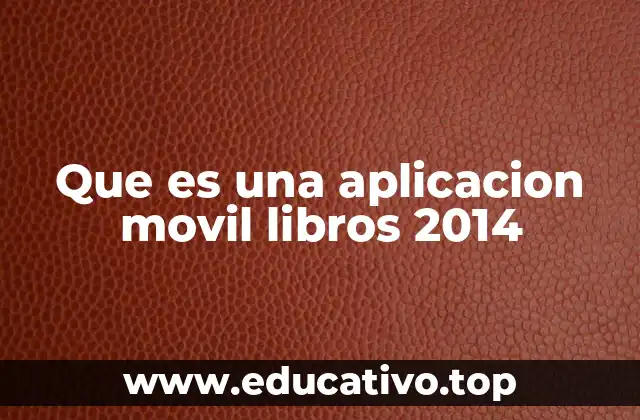 Que es una aplicacion movil libros 2014