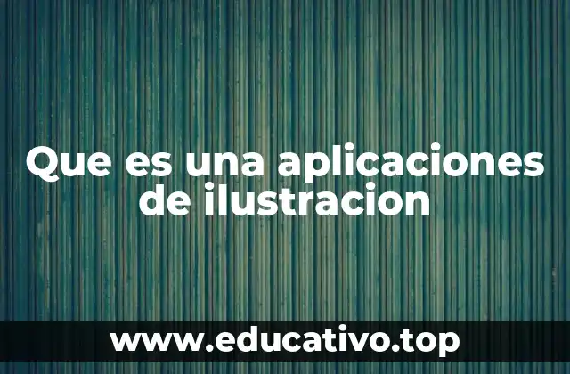 Que es una aplicaciones de ilustracion