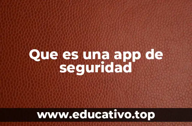 Que es una app de seguridad