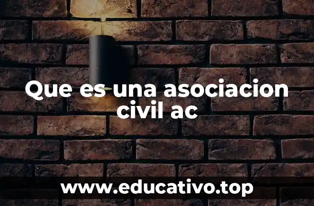 Que es una asociacion civil ac