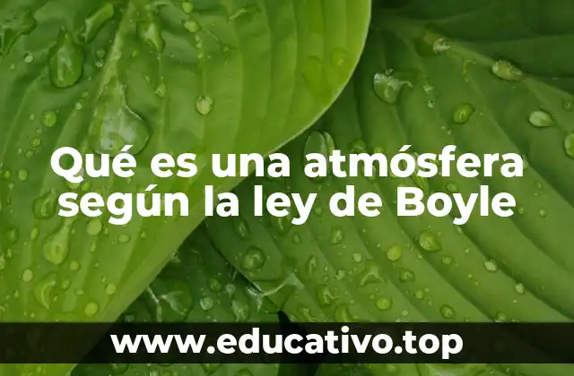Qué es una atmósfera según la ley de Boyle