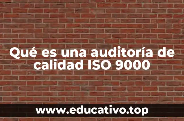 Qué es una auditoría de calidad ISO 9000