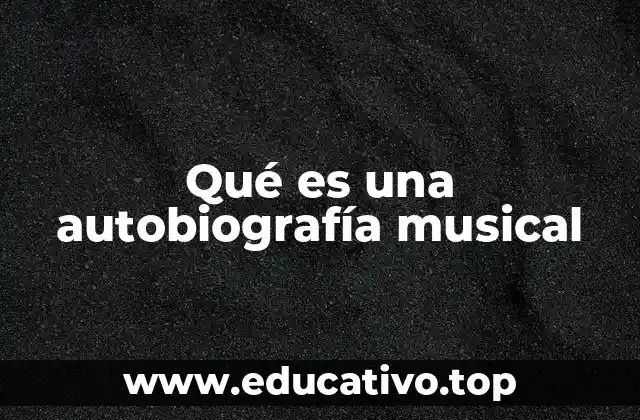 Qué es una autobiografía musical
