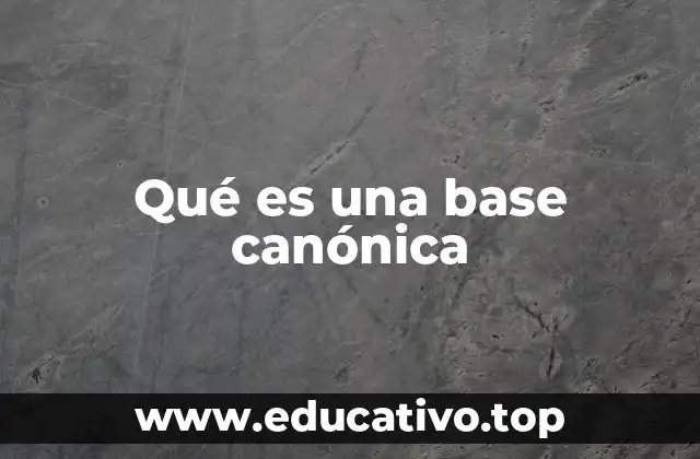 Qué es una base canónica