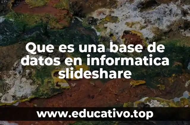 Que es una base de datos en informatica slideshare
