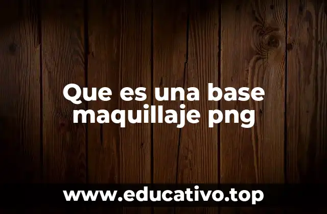 Que es una base maquillaje png