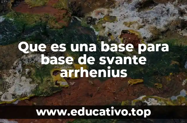 Que es una base para base de svante arrhenius