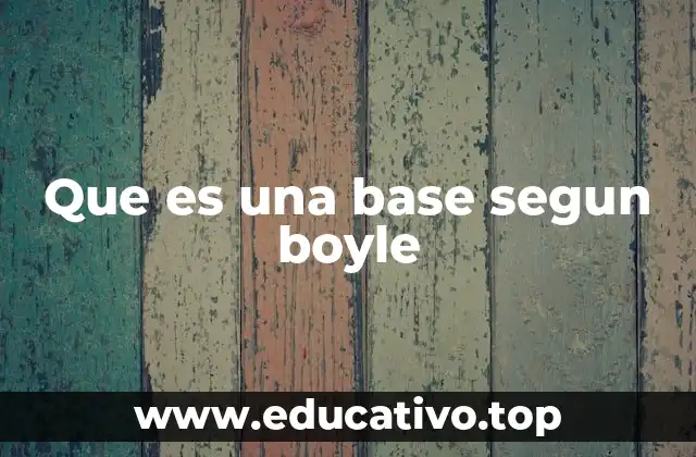 Que es una base segun boyle