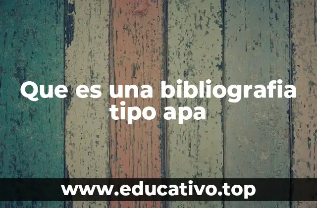Que es una bibliografia tipo apa
