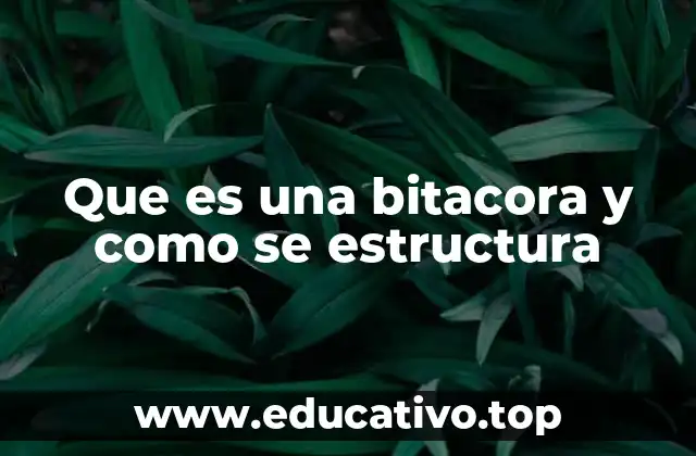Que es una bitacora y como se estructura