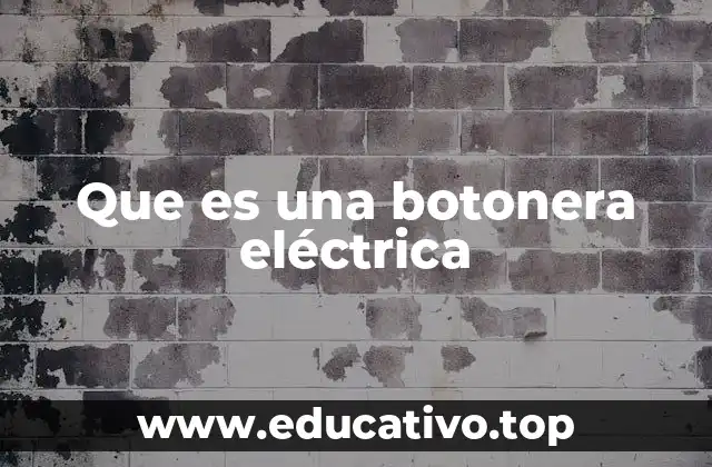Que es una botonera eléctrica