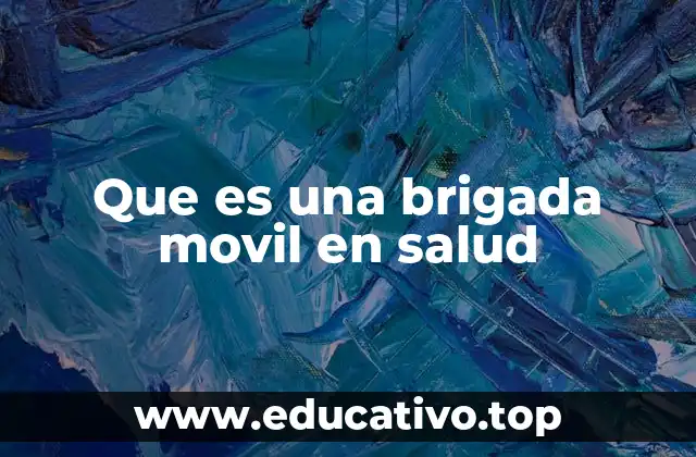 Que es una brigada movil en salud