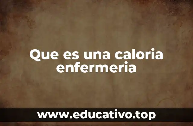 Que es una caloria enfermeria