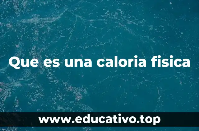Que es una caloria fisica