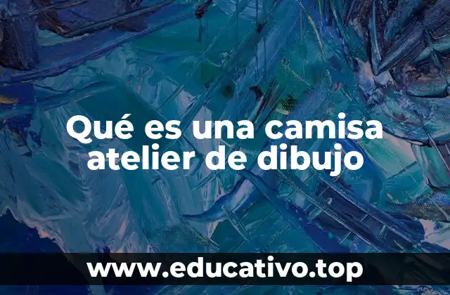 Qué es una camisa atelier de dibujo