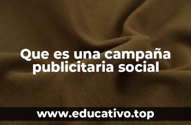 Que es una campaña publicitaria social