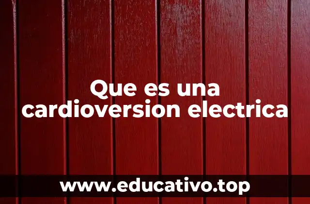 Que es una cardioversion electrica