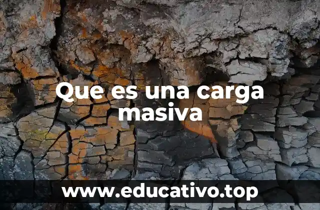 Que es una carga masiva