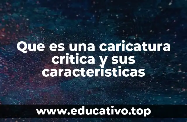 Que es una caricatura critica y sus caracteristicas