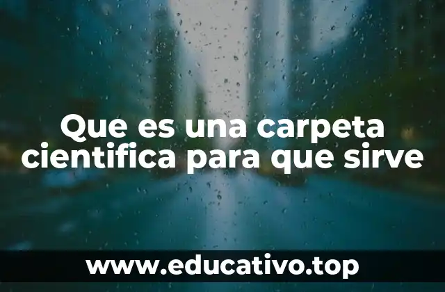 Que es una carpeta cientifica para que sirve