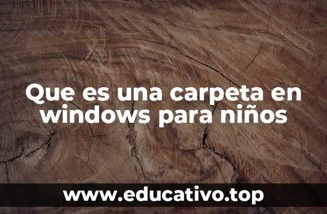 Que es una carpeta en windows para niños