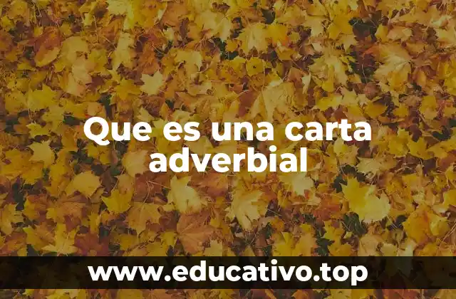 Que es una carta adverbial