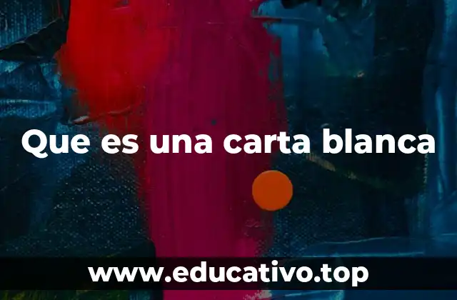 Que es una carta blanca