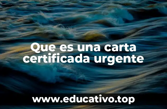 Que es una carta certificada urgente