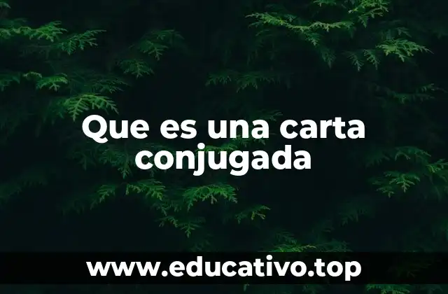 Que es una carta conjugada