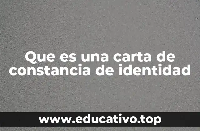 Que es una carta de constancia de identidad
