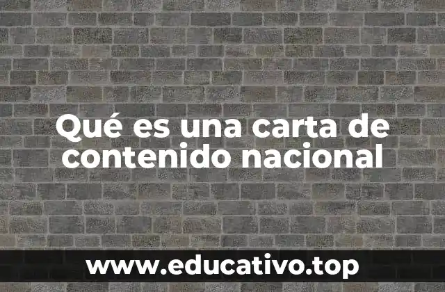 Qué es una carta de contenido nacional