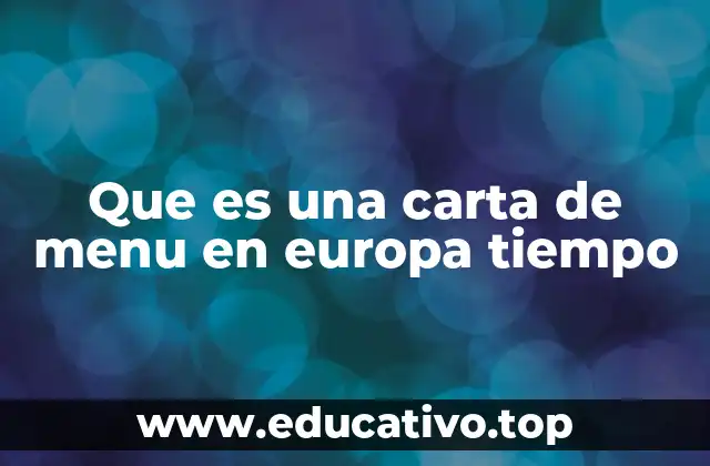 Que es una carta de menu en europa tiempo