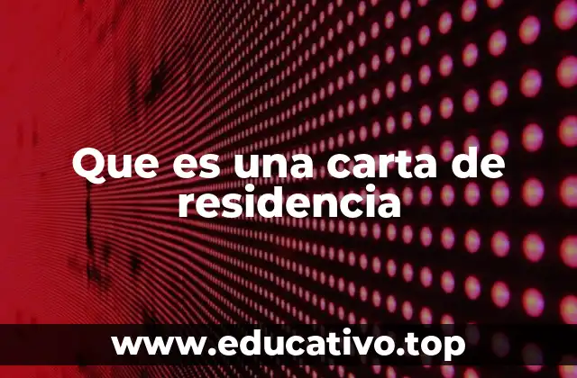 Que es una carta de residencia