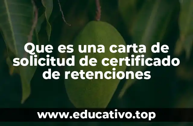 Que es una carta de solicitud de certificado de retenciones