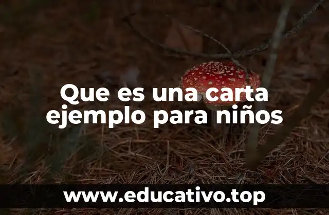 Que es una carta ejemplo para niños
