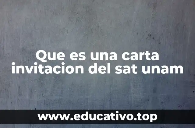 Requisitos para obtener una carta de invitación del SAT UNAM