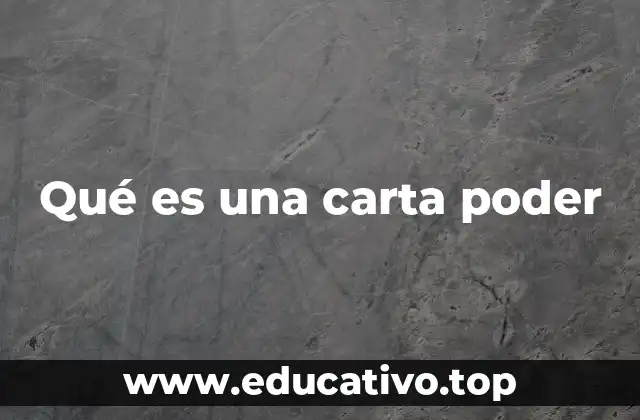 Qué es una carta poder