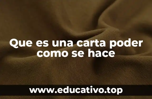 Que es una carta poder como se hace