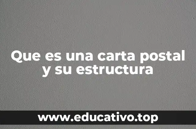 Que es una carta postal y su estructura