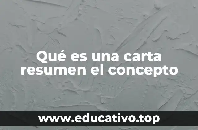 Qué es una carta resumen el concepto