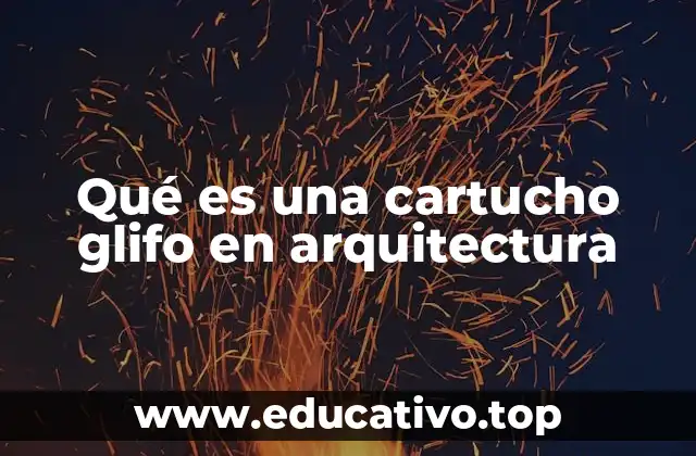 Qué es una cartucho glifo en arquitectura