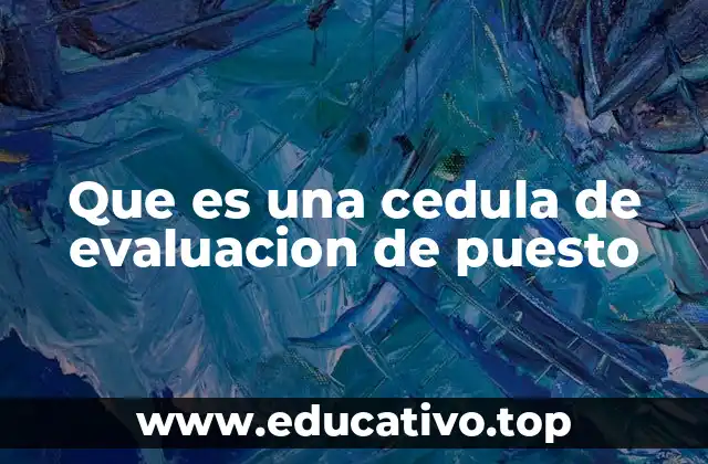 Que es una cedula de evaluacion de puesto