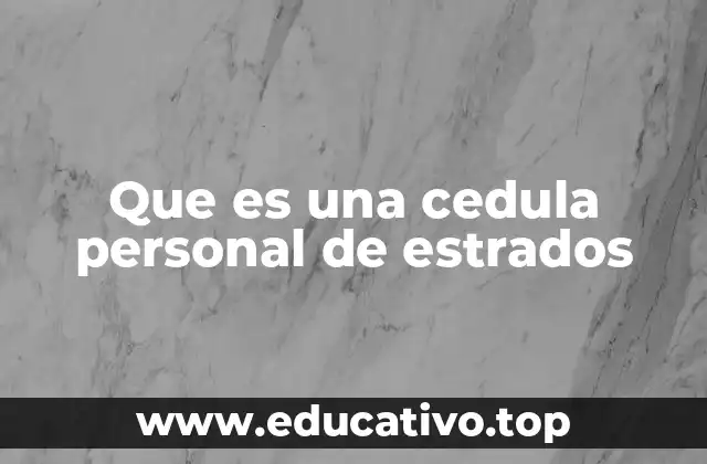 Que es una cedula personal de estrados